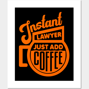 Instant lawyer just add coffee Posters and Art